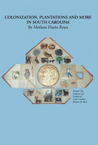 Książka Colonization, Plantations and More in South Carolina Merlene Hutto Byars