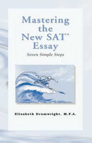 Carte Mastering the New SAT Essay Elizabeth Drumwright