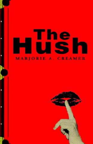 Kniha Hush Marjorie A Creamer