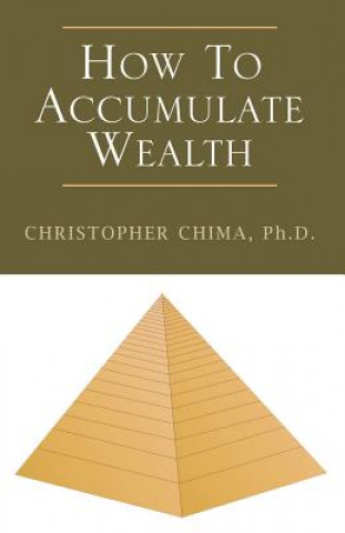 Kniha How to Accumulate Wealth Christopher Chima