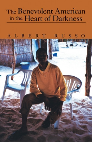 Kniha Benevolent American in the Heart of Darkness Albert Russo
