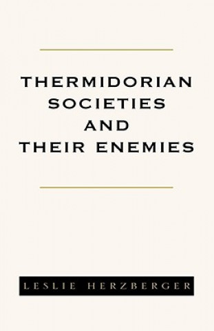 Livro Thermidorian Societies and Their Enemies Leslie Herzberger