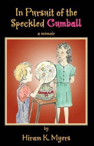 Книга In Pursuit of the Speckled Gumball Hiram K Myers