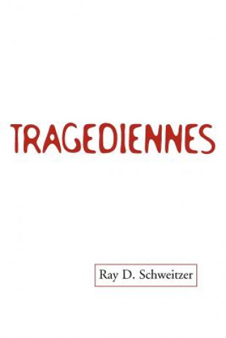 Buch Tragediennes Ray D Schweitzer