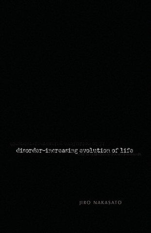 Kniha Disorder- Increasing Evolution of Life Jiro Nakasato
