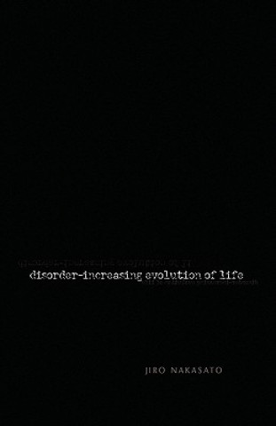 Knjiga Disorder- Increasing Evolution of Life Jiro Nakasato