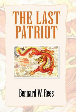 Kniha Last Patriot Bernard W Rees