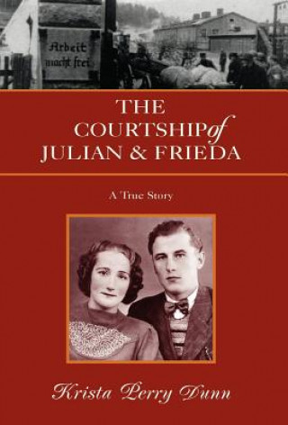 Knjiga Courtship of Julian and Frieda Krista Perry Dunn