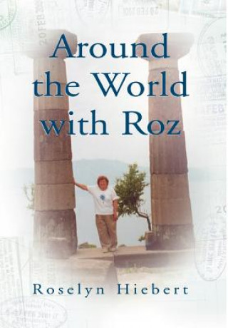 Kniha Around the World with Roz Roselyn Hiebert