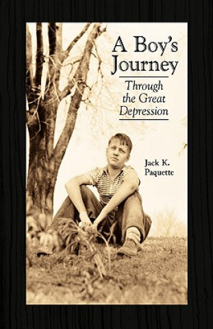 Carte Boy's Journey Through the Great Depression Jack K Paquette