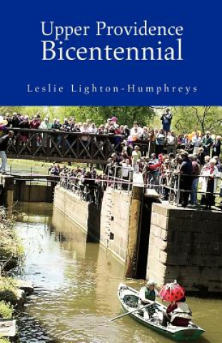 Könyv Upper Providence Bicentennial Leslie Lighton-Humphreys