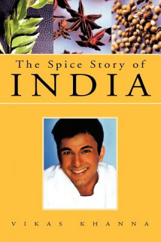 Carte Spice Story of India Vikas Khanna
