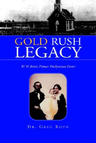 Könyv Gold Rush Legacy Dr Greg Roth