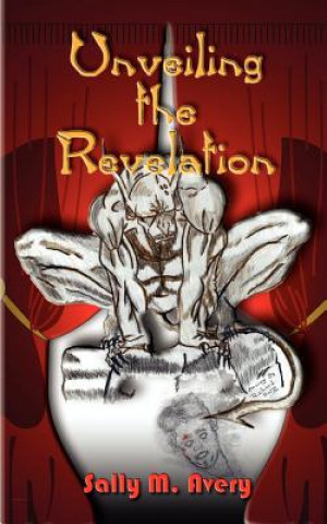 Kniha Unveiling the Revelation Sally M Avery