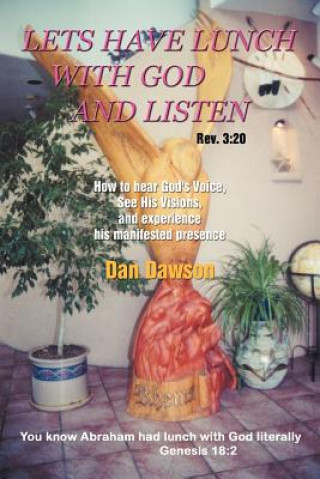 Könyv Lets Have Lunch With God and Listen Dan Dawson