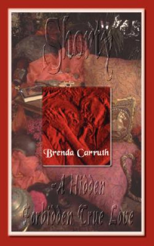 Carte Shorty-A Hidden Forbidden True Love Brenda Carruth