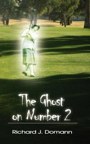 Könyv Ghost on Number 2 Richard J Domann