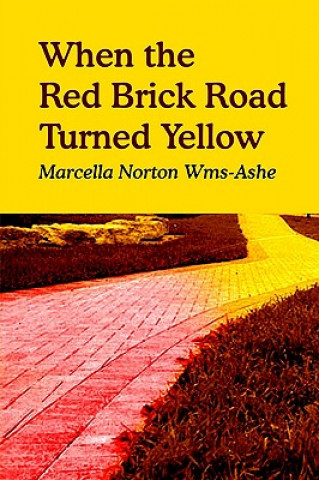 Kniha When the Red Brick Road Turned Yellow Marcella Norton Wms-Ashe