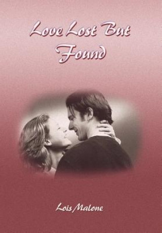 Kniha Love Lost But Found Lois Malone