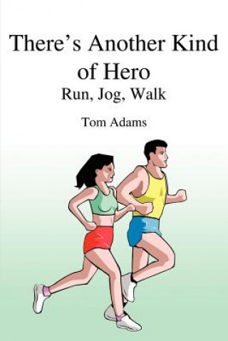 Книга There's Another Kind of Hero Tom Adams