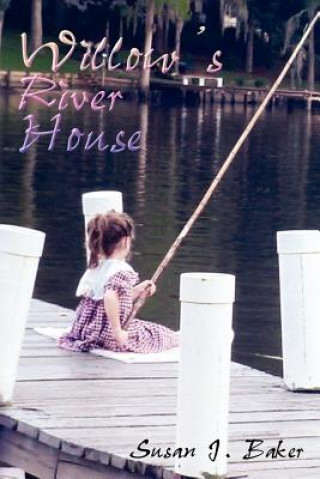 Buch Willow's River House Susan J Baker