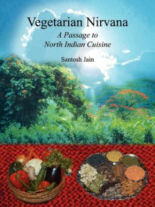 Buch Vegetarian Nirvana: A Passage to North Indian Cuisine Santosh Jain