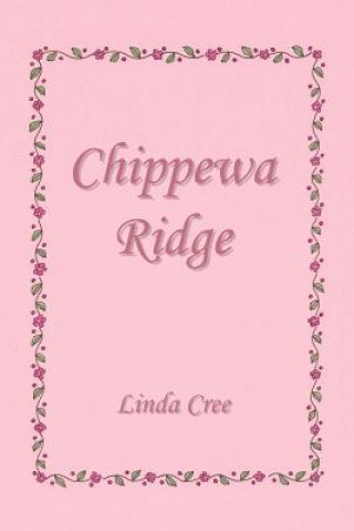 Könyv Chippewa Ridge Linda Cree