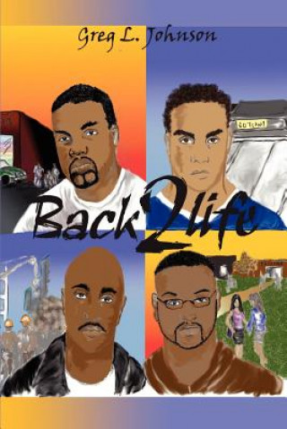 Kniha Back 2 Life Greg L Johnson