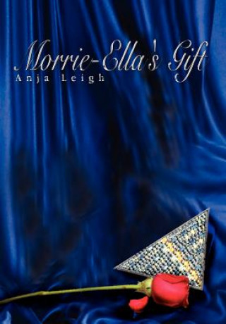 Livre Morrie-Ella's Gift Anja Leigh