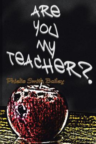 Carte Are You My Teacher? Phielis Smith Bailey