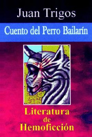 Könyv Cuento Del Perro Bailarn Juan Trigos