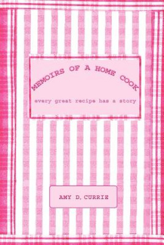 Livre Memoirs of a Home Cook Amy D Currie