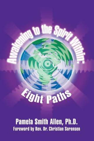 Kniha Awakening to the Spirit within: Eight Paths Pamela Smith Allen Ph D