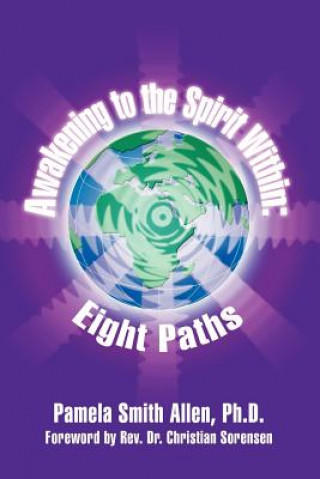 Knjiga Awakening to the Spirit within: Eight Paths Pamela Smith Allen Ph D