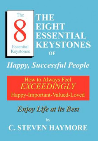 Книга Eight Essential Keystones of Happy, Successful People C Steven Haymore