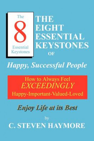 Kniha Eight Essential Keystones of Happy, Successful People C Steven Haymore