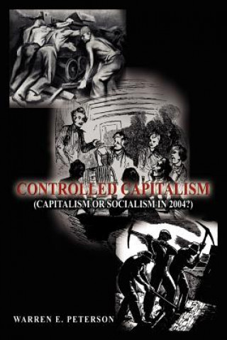 Könyv Controlled Capitalism Warren E Peterson