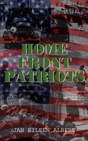 Книга Home Front Patriots Jan Eileen Albers