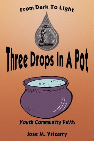 Książka Three Drops In A Pot Jose M Yrizarry