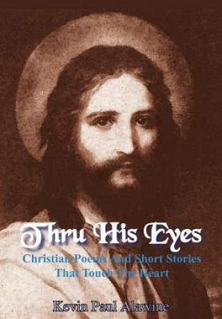 Könyv Thru His Eyes Kevin Paul Alawine