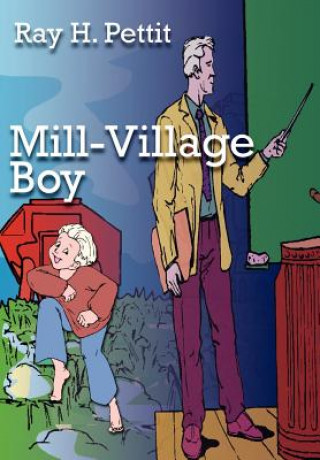 Kniha Mill-Village Boy H Ray Pettit