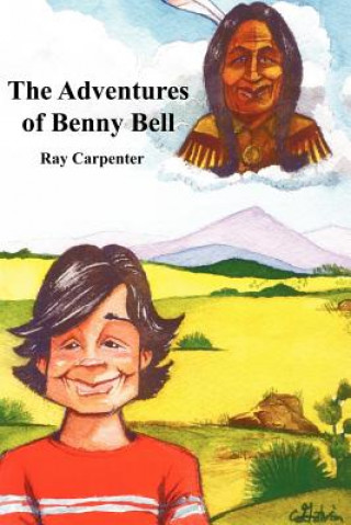 Książka Adventures of Benny Bell Ray Carpenter