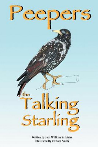 Buch Peepers the Talking Starling Judi Willkins Sarkisian