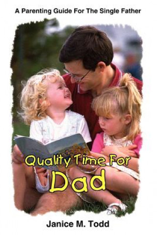 Kniha Quality Time for Dad Janice M Todd