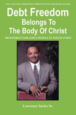 Buch Debt Freedom Belongs To The Body Of Christ Lawrence Surles Sr