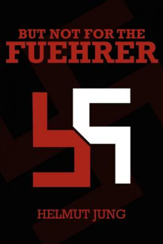 Carte But Not for the Fuehrer Helmet Jung