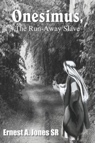 Knjiga Onesimus, the Runaway Slave Ernest A Jones Sr