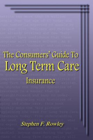 Carte Consumer's Guide to Long Term Care Insurance Stephen F Rowley