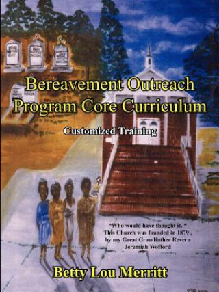 Kniha Bereavement Outreach Program Core Curriculum Betty Lou Merritt