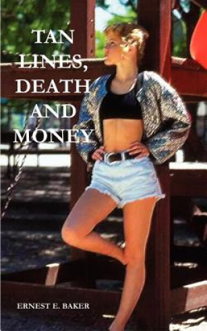 Carte Tan Lines, Death and Money Ernest E Baker